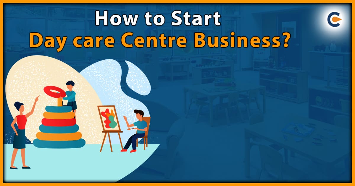 How to Start Daycare Center Business?