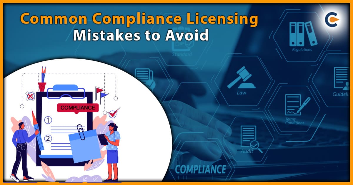 Common Compliance Licensing Mistakes to Avoid