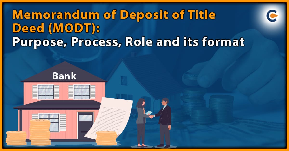 Memorandum of Deposit of Title Deed (MODT): Purpose, Process, Role and Its Format