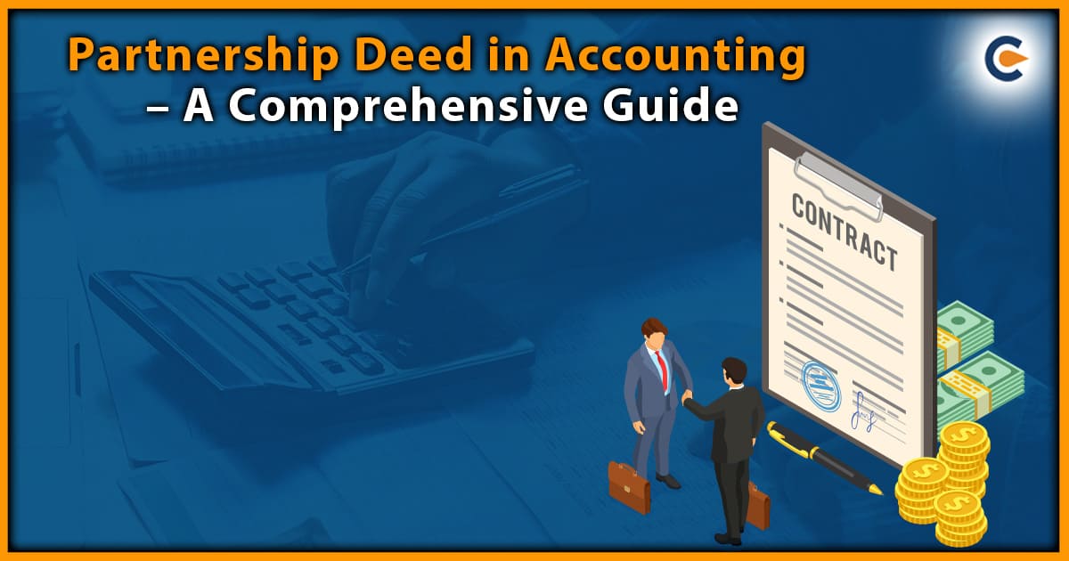 Partnership Deed in Accounting - A Comprehensive Guide