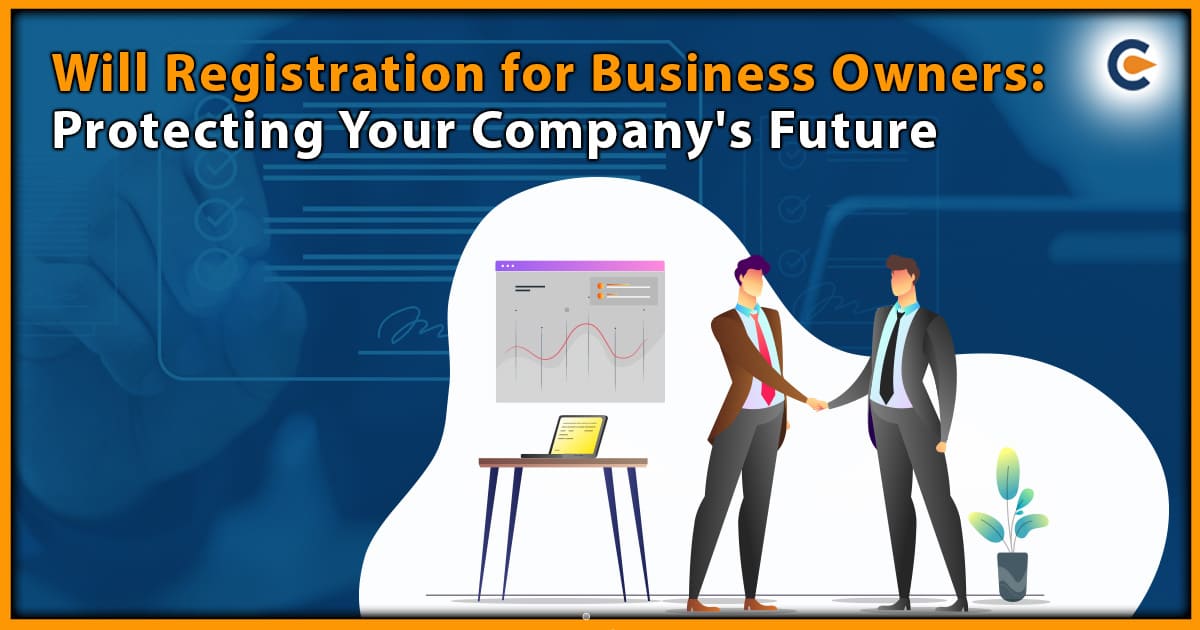 Will Registration for Business Owners: Protecting Your Company’s Future