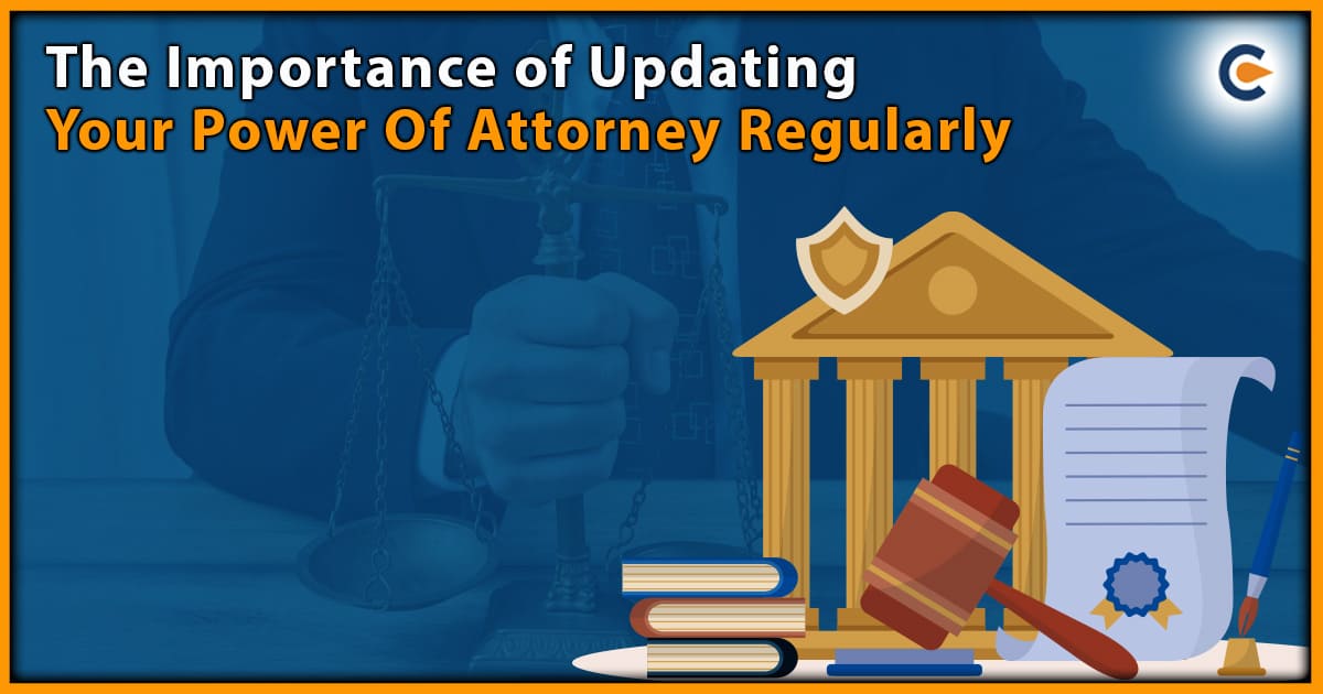 The Importance of Updating Your Power Of Attorney Regularly