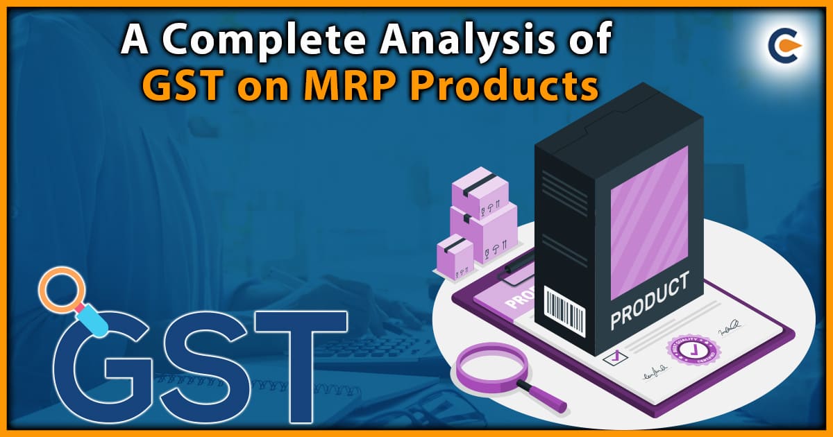 A Complete Analysis of GST on MRP Products