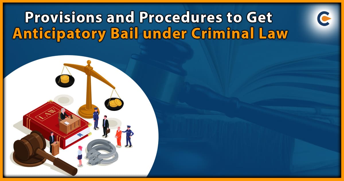 Provisions and Procedures to Get Anticipatory Bail under Criminal Law