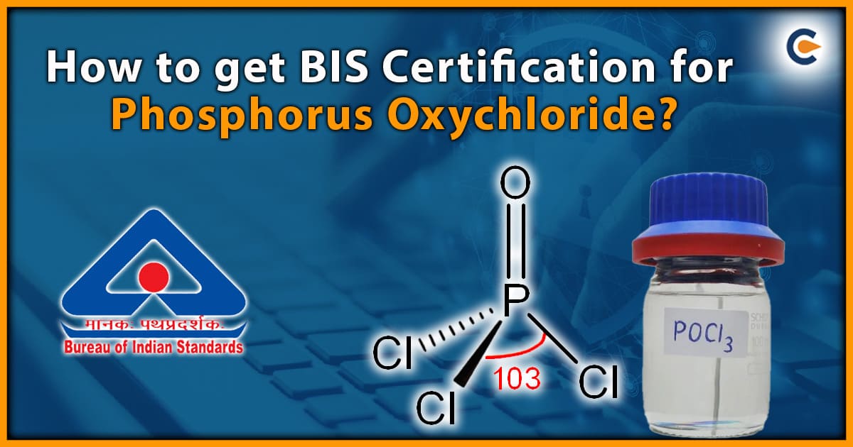 How to get BIS Certification for Phosphorus Oxychloride?