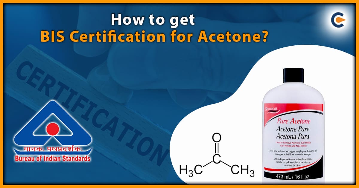How to get BIS Certification for Acetone?