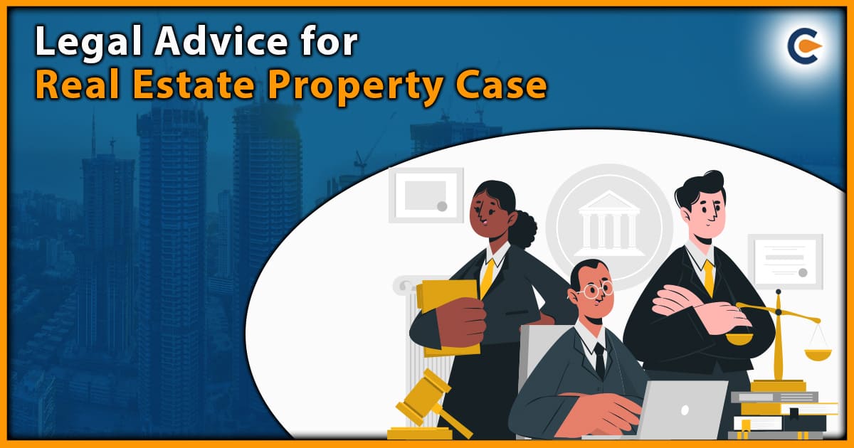 Legal Advice for Real Estate Property Case