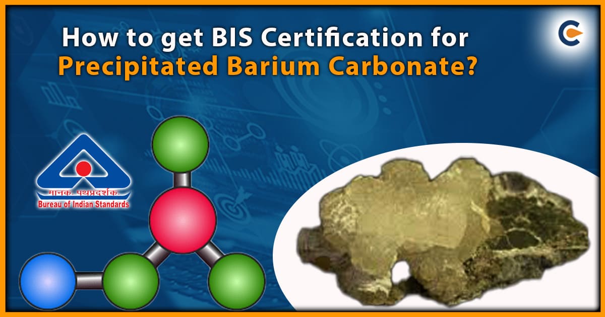 How to get BIS Certification for Precipitated Barium Carbonate?