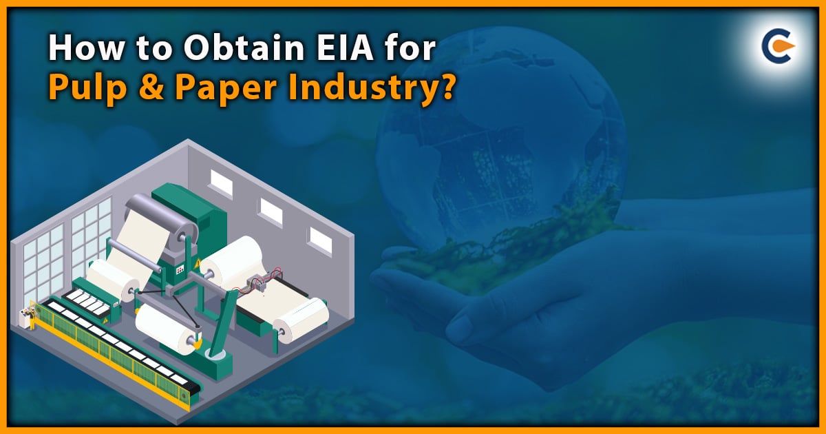 How to Obtain EIA for Pulp & Paper Industry?