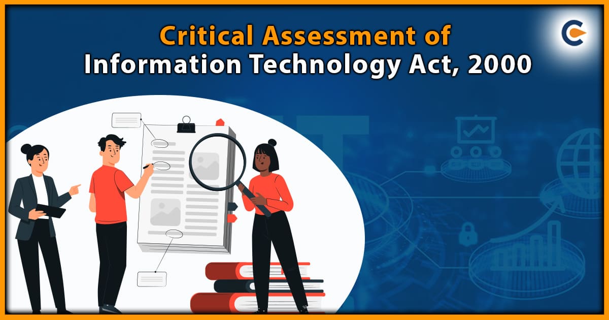 Critical Assessment of Information Technology Act, 2000