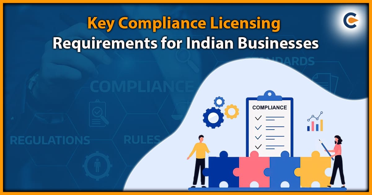Key Compliance Licensing Requirements for Indian Businesses