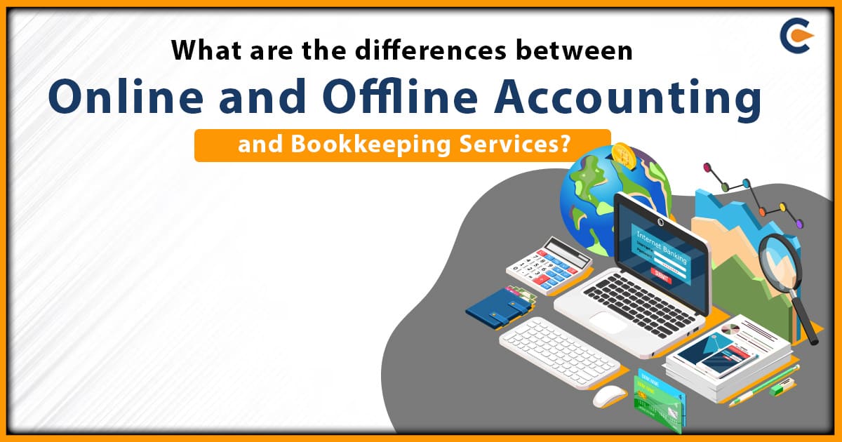What are the differences between Online and Offline Accounting and Bookkeeping Services?