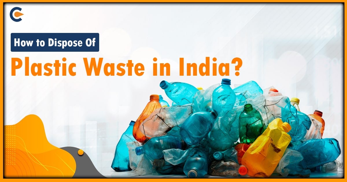 How to Dispose Of Plastic Waste in India?