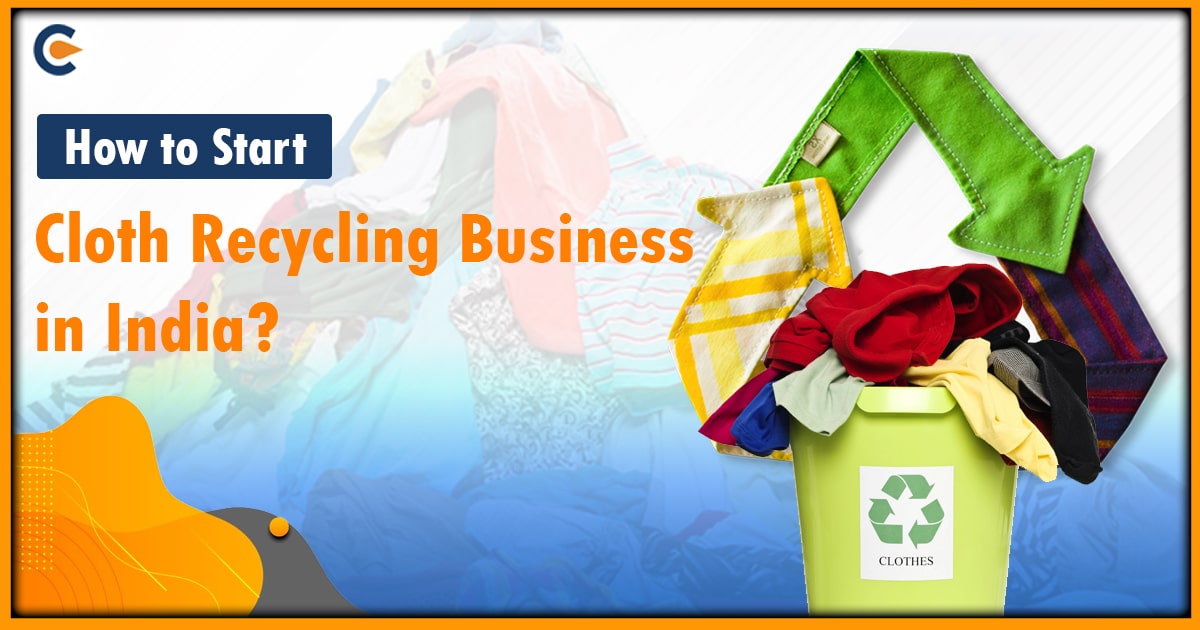 How to Start a Cloth Recycling Business in India?