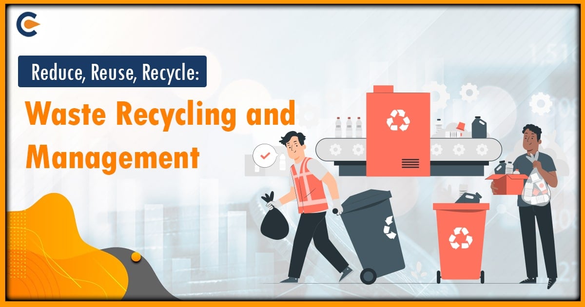 Reduce, Reuse, Recycle: Waste Recycling and Management