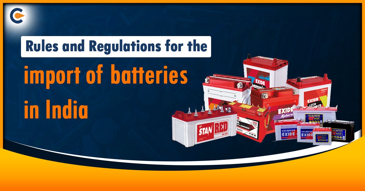 Rule and Regulations for the Import of Batteries in India