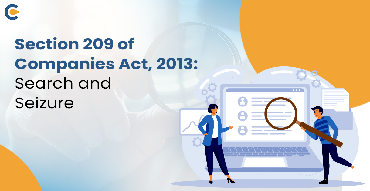 Section 209 of Companies Act, 2013: Search and Seizure