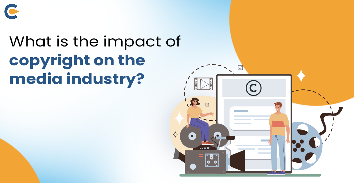 What is the impact of copyright on the media industry?