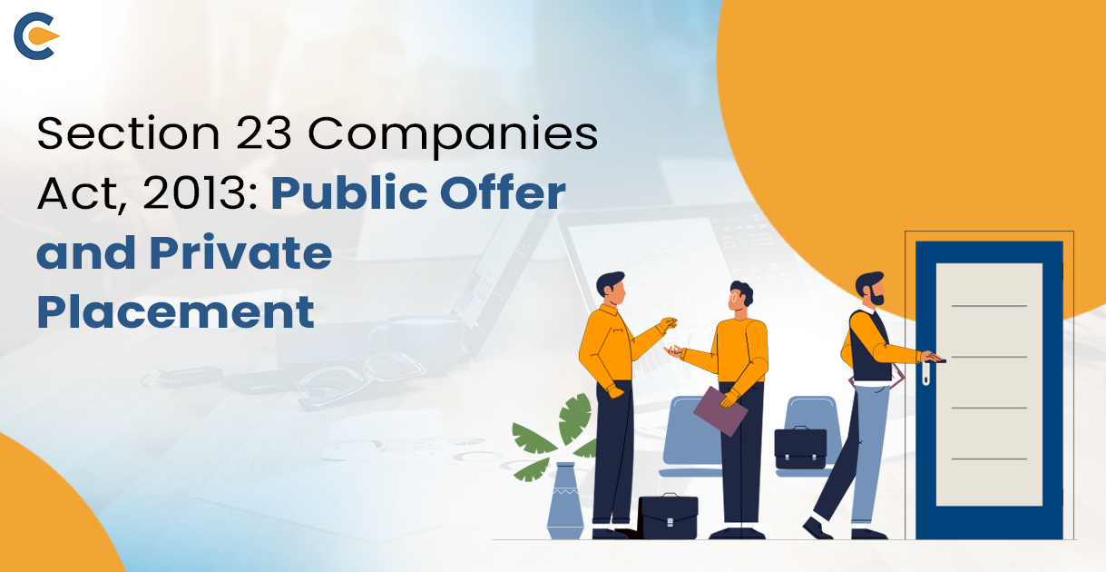 Section 23 Companies Act, 2013 Public Offer and Private Placement
