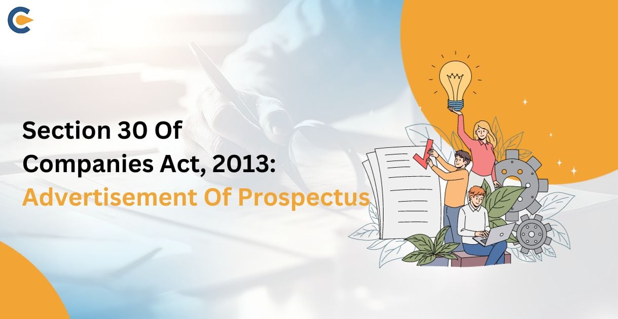 Section 30 of Companies Act, 2013: Advertisement of Prospectus