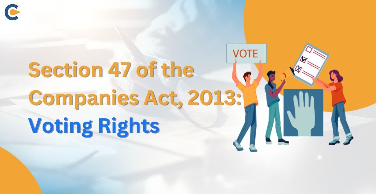 Section 47 of the Companies Act, 2013 Voting Rights