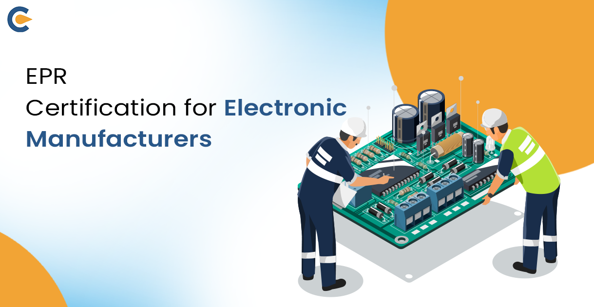 EPR Certification for Electronic Manufacturers