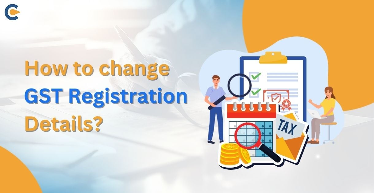 How to change GST Registration Details?