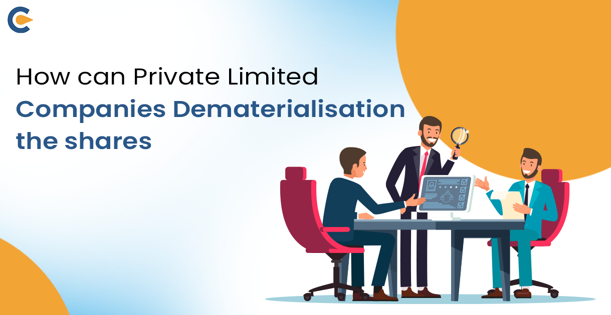 Private Limited Companies Dematerialisation the shares