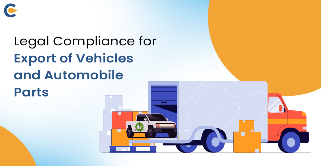 Legal Compliance for Export of Vehicles and Automobile Parts