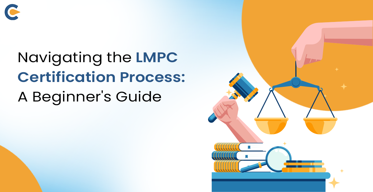 Navigating the LMPC Certification Process: A Beginner’s Guide