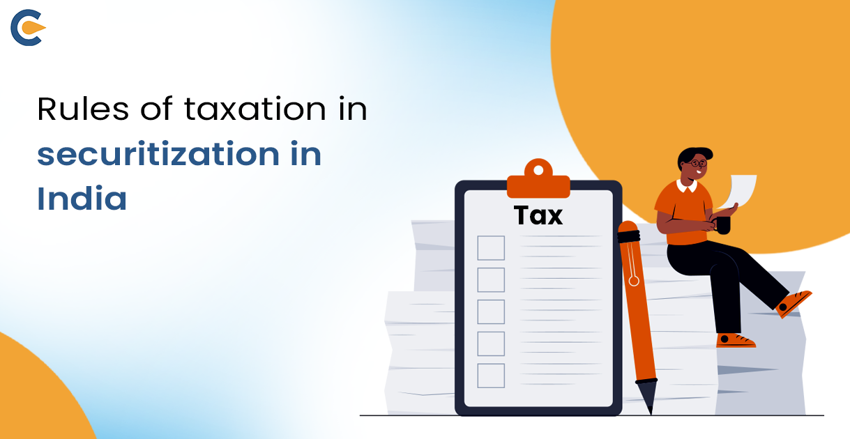 Rules of taxation in securitization in India