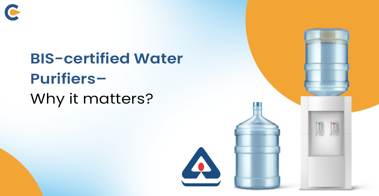 BIS-Certified Water Purifiers–Why it matters?