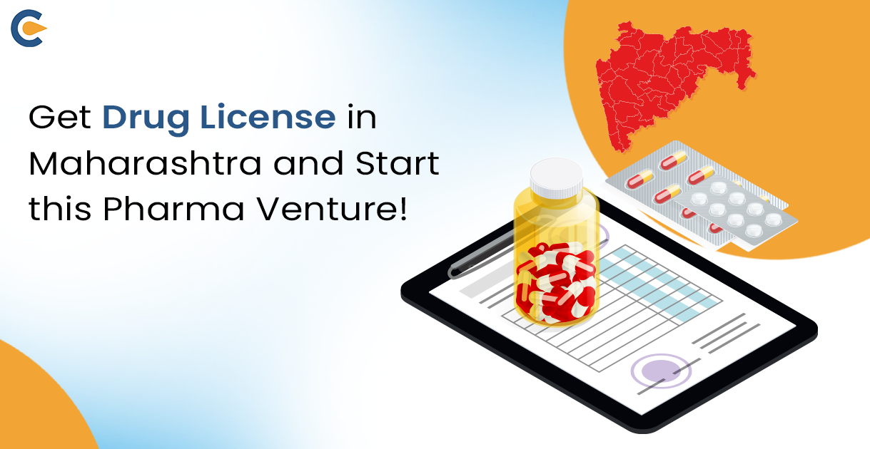 Get Drug License in Maharashtra and Start this Pharma Venture!