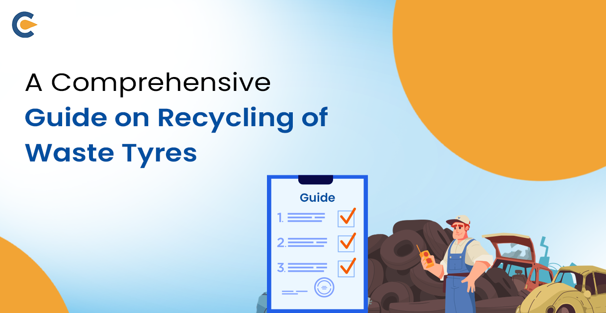 A Comprehensive Guide on Recycling of Waste Tyres