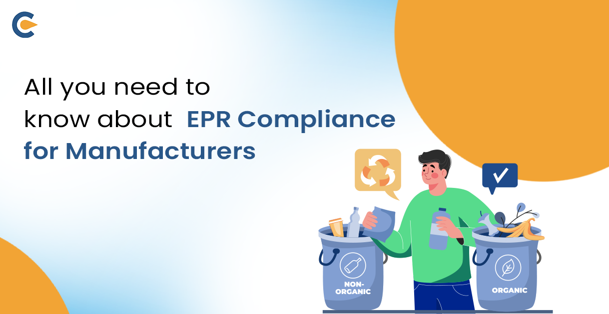 All you need to know about EPR Compliance for Manufacturers