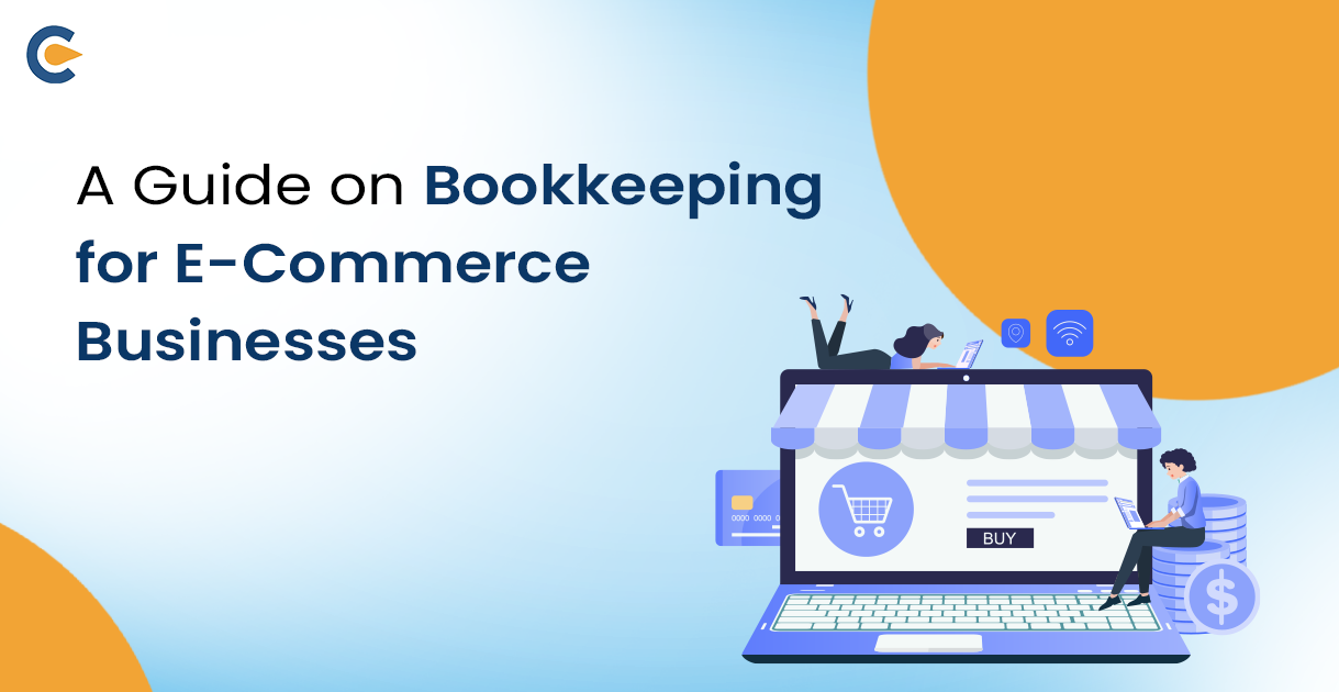 A Guide on Bookkeeping for E-Commerce Businesses