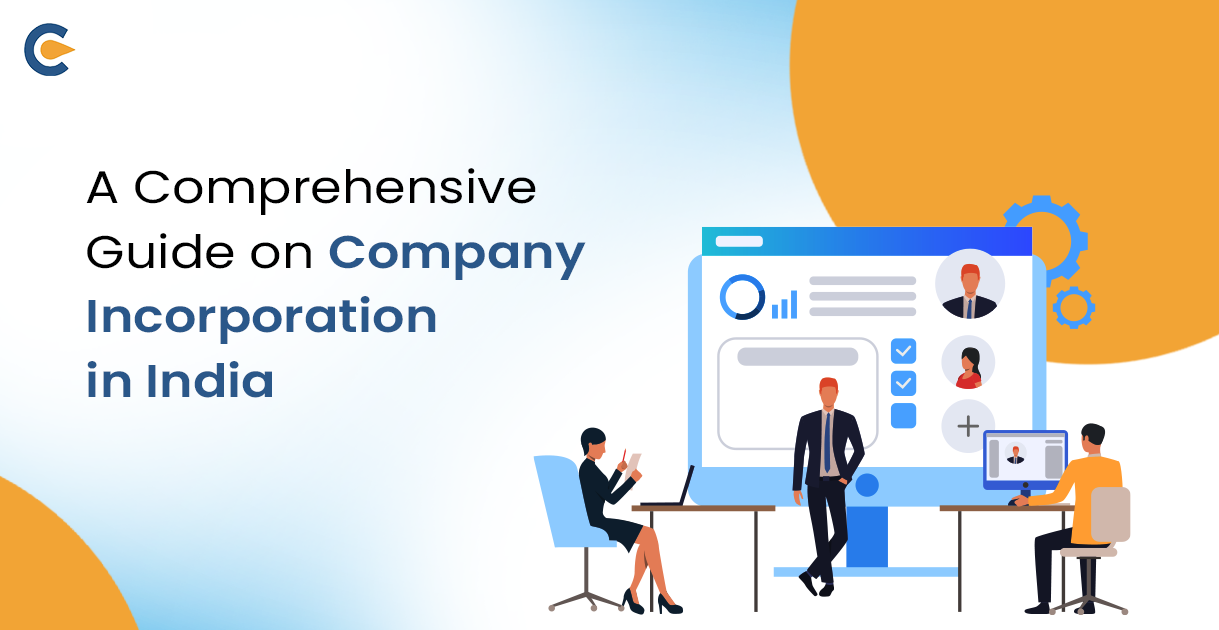 A Comprehensive Guide on Company Incorporation in India