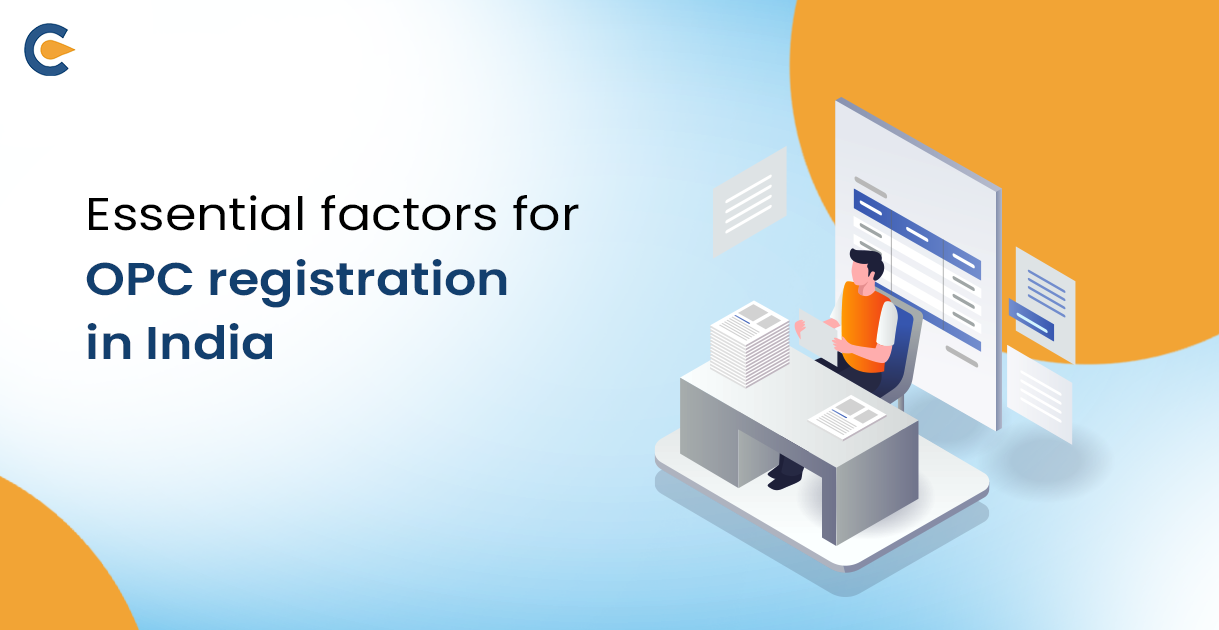 Essential factors for OPC registration in India