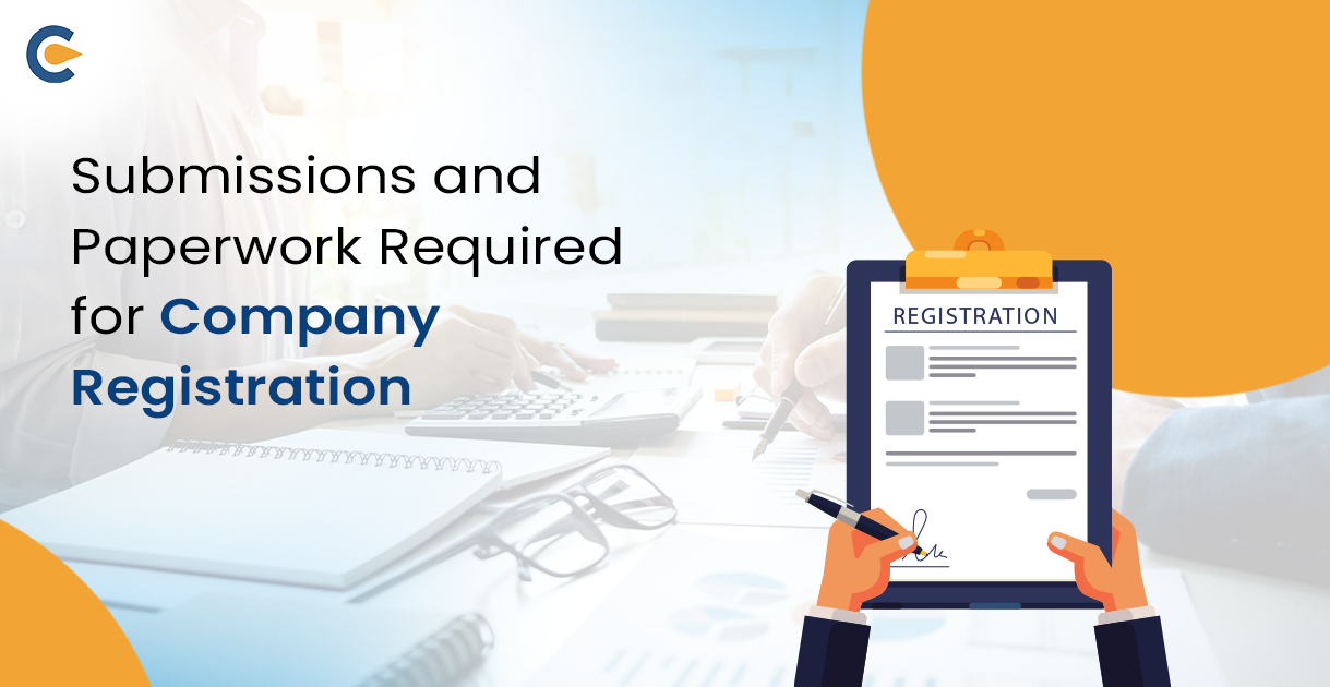 Submissions and Paperwork Required for Company Registration