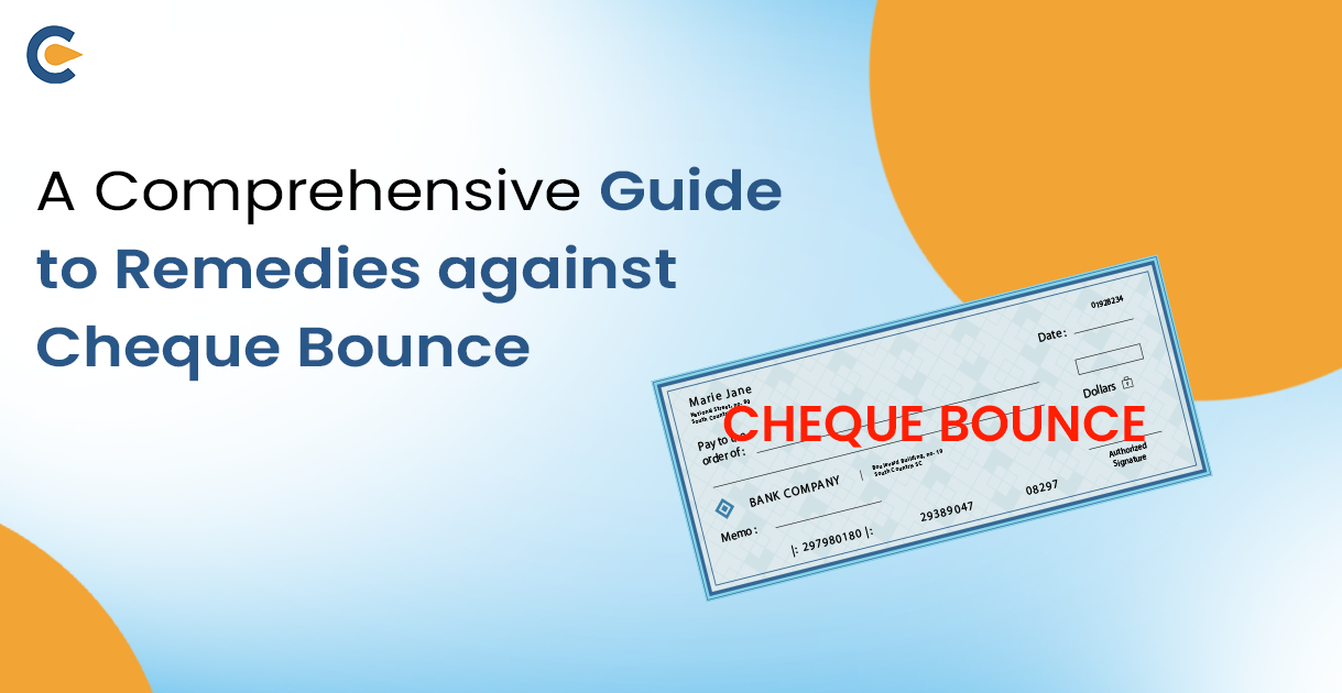 A Comprehensive Guide to Remedies against Cheque Bounce