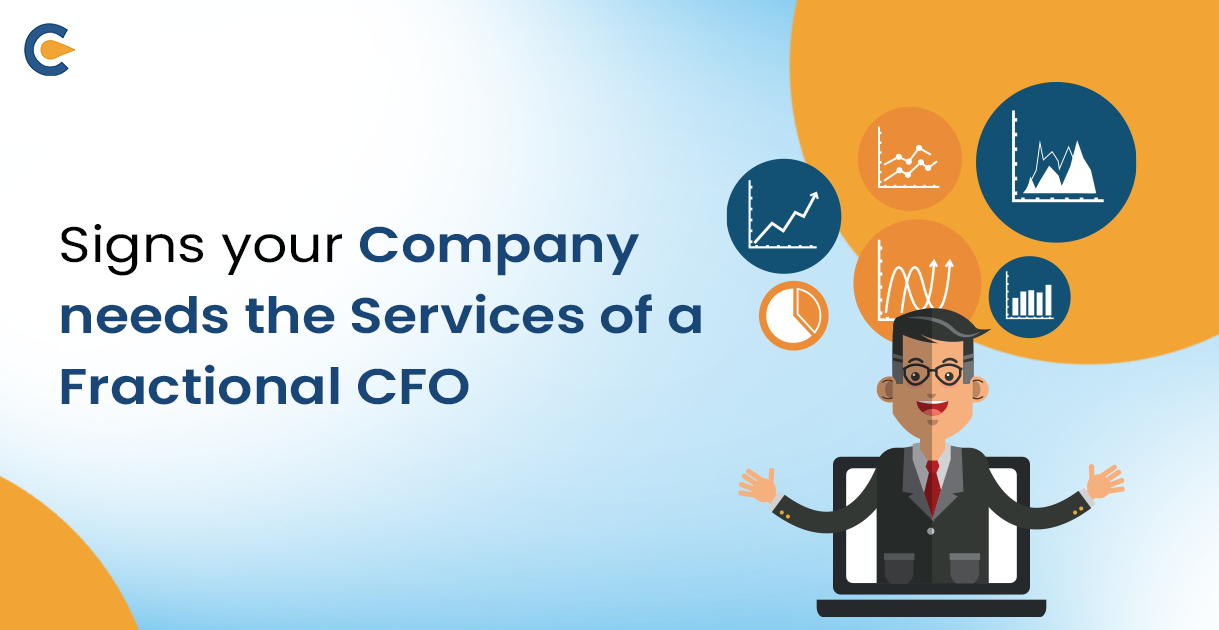 Signs your Company needs the Services of a Fractional CFO