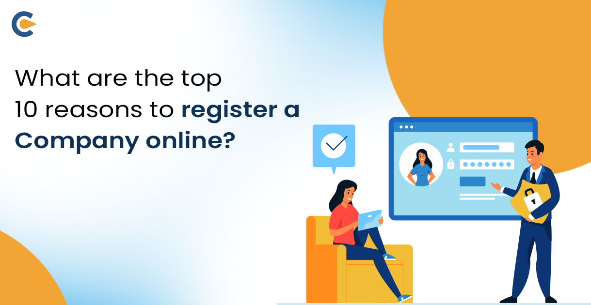 What are the top 10 reasons to register a Company online