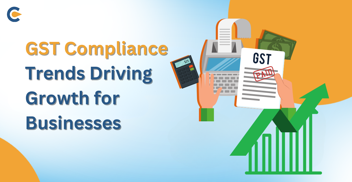 GST Compliance Trend that Drive Growth for Businesses