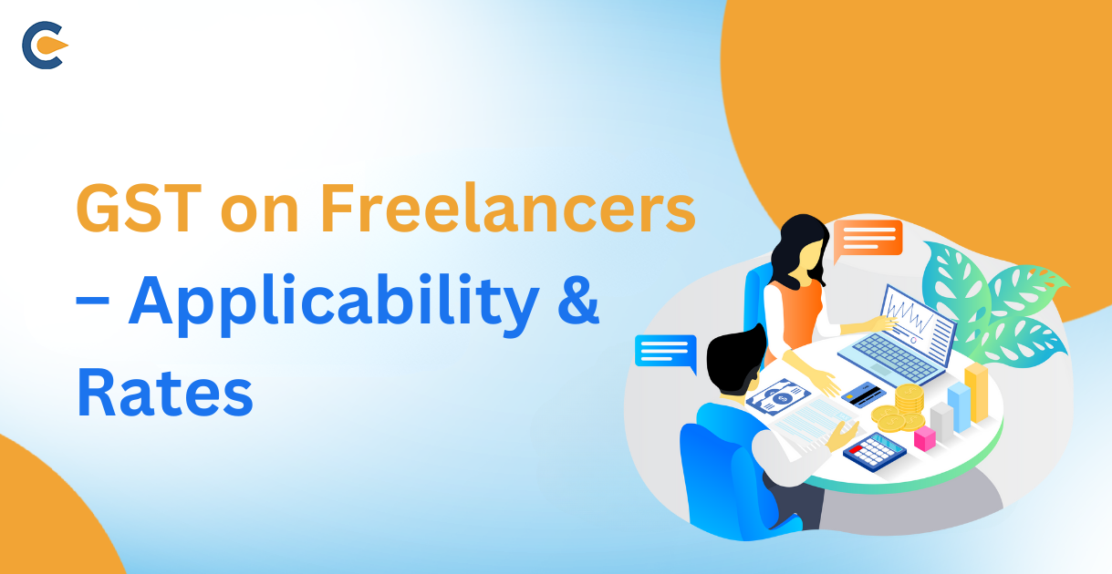 GST on Freelancers – Applicability & Rates