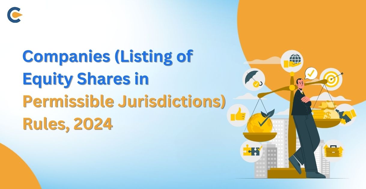 Companies (Listing of Equity Shares in Permissible Jurisdictions) Rules, 2024