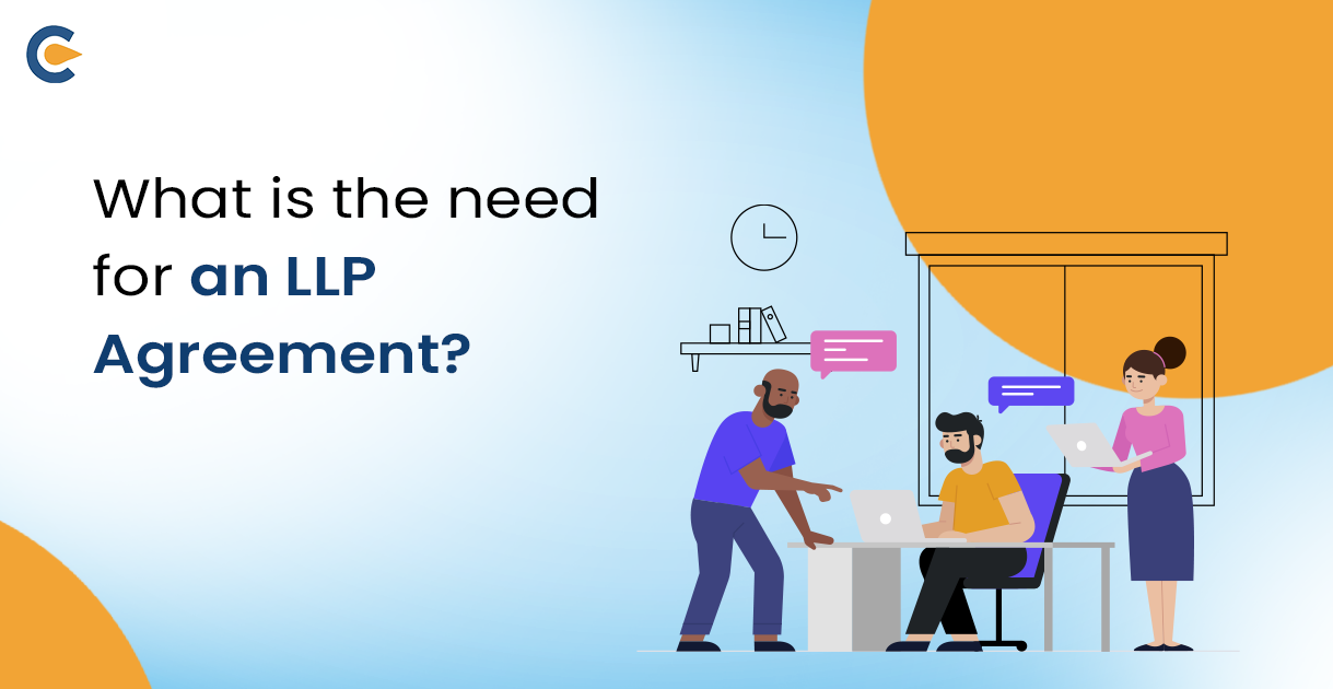 What Is The Need For an LLP Agreement?