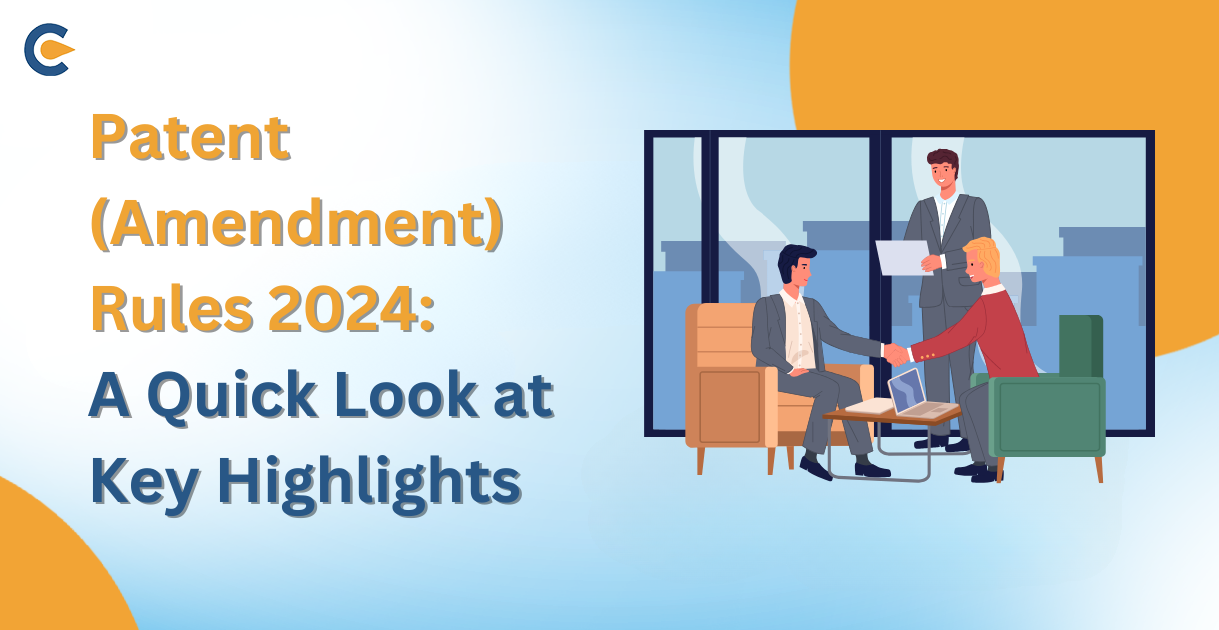 Patent (Amendment) Rules 2024: A Quick Look at Key Highlights