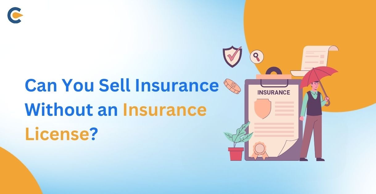 Can You Sell Insurance Without an Insurance License?