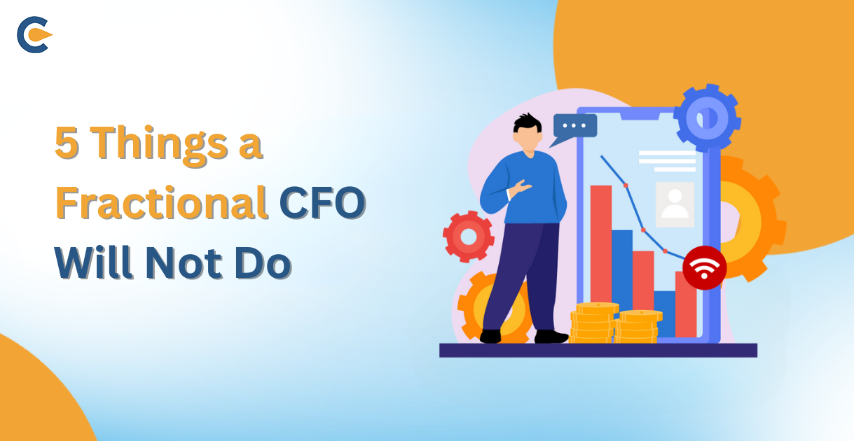 5 Things a Fractional Chief Financial Officer Will Not Do