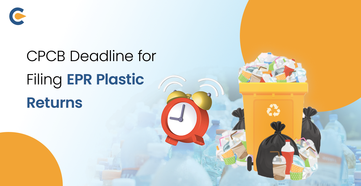 CPCB Deadline for Filing EPR Plastic Returns